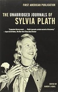 Sylvia Plath - The Unabridged Journals of Sylvia Plath