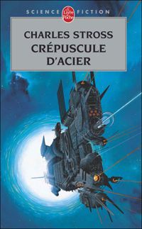 Charles Stross - Crépuscule d'acier