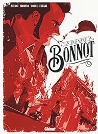 Couverture du livre La bande à Bonnot : Les illégalistes - Jean David Morvan - Laura Pierce - Stefan Vogel