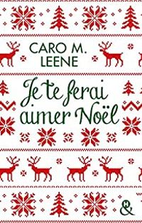 Caro M Leene - Je te ferai aimer Noël