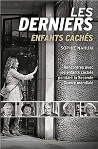 Sophie Nahum - Les derniers enfants cachés