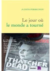 Couverture du livre Le jour où le monde a tourné - Judith Perrignon