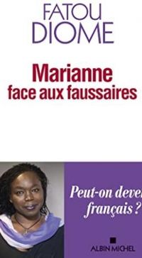 Fatou Diome - Marianne face aux faussaires