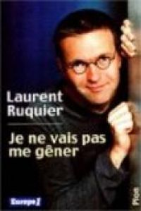 Couverture du livre Je ne vais pas me gêner - Laurent Ruquier