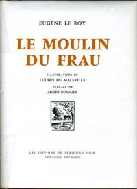 Eugene Le Roy - Le moulin du Frau