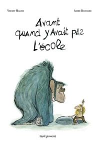 Couverture du livre Avant, quand y avait pas l'école - Vincent Malone - Andre Bouchard