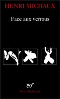 Henri Michaux - Face aux verrous