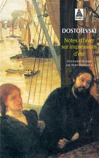 Fedor Mikhaïlovitch Dostoïevski - Note d'hiver sur impression d'été