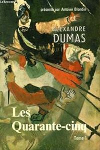 Alexandre Dumas - Les Quarante-cinq