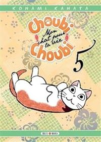 Couverture du livre Choubi-Choubi, Mon chat pour la vie - Konami Kanata