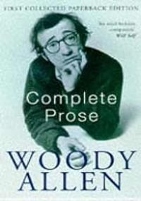 Woody Allen - Complete Prose