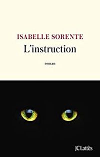 Isabelle Sorente - L'instruction