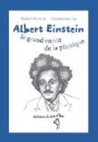 Marilyn Plenard - Anastassia Elias - Albert Einstein, le grand esprit de la physique