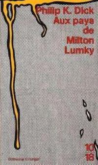 Couverture du livre Aux pays de Milton Lumky - Philip K Dick