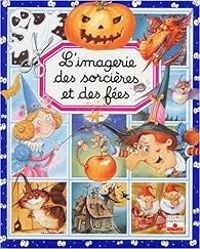 Couverture du livre L'Imagerie des sorcières et des fées - Emilie Beaumont