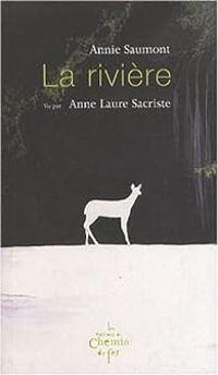 Annie Saumont - La rivière