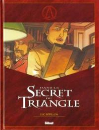 Luc Revillon - Didier Convard - Le Triangle secret : Dans le secret du Triangle