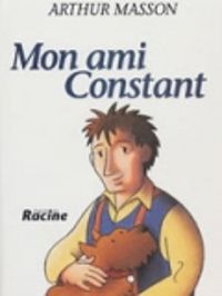 Arthur Masson - Mon ami Constant