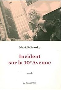 Couverture du livre Incident sur la 10e avenue - Mark Safranko