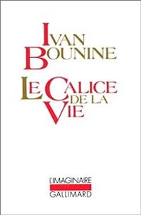 Ivan Bounine - Le calice de la vie