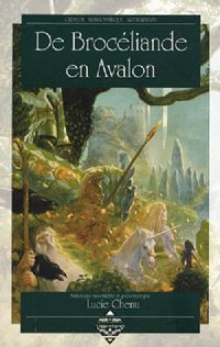 Couverture du livre De Brocéliande en Avalon - Pierre Bordage - Robin Hobb - Lea Silhol - Nathalie Dau - Lucie Chenu - Lionel Davoust - Rachel Tanner - Jean Millemann - Adam Roy - Deirdre Laurin