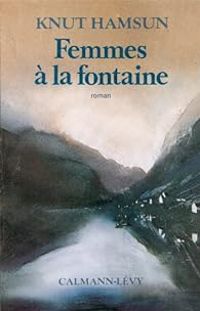 Knut Hamsun - Femmes à la fontaine