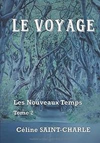 Couverture du livre Le voyage - Celine Saint Charle