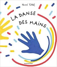 Couverture du livre La danse des mains - Herve Tullet