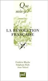 Frederic Bluche - Stephane Rials - Jean Tulard - La Révolution française