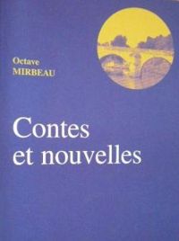 Octave Mirbeau - Contes et Nouvelles