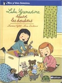 Laurence Gillot - Lucie Durbiano - Lulu-Grenadine sauve les doudous