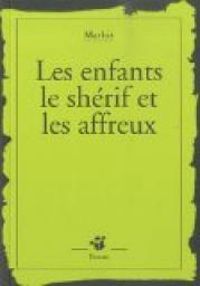 Couverture du livre Les enfants, le shérif et les affreux - Jean Marc Mathis