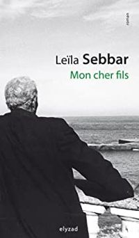 Couverture du livre Mon cher fils - Leila Sebbar