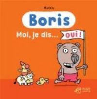 Couverture du livre Boris : Moi, je dis... oui ! - Jean Marc Mathis