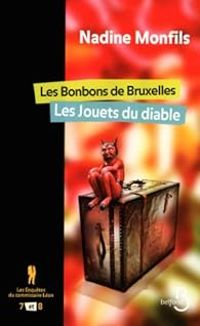 Couverture du livre Les bonbons de Bruxelles - Les Jouets du diable - Nadine Monfils