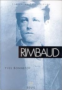 Yves Bonnefoy - Rimbaud