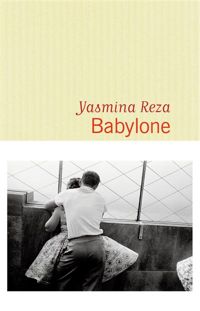 Couverture du livre Babylone - Yasmina Reza