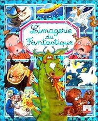 Couverture du livre L'Imagerie du fantastique - Emilie Beaumont - Nathalie Belineau - Emmanuelle Kecir Lepetit