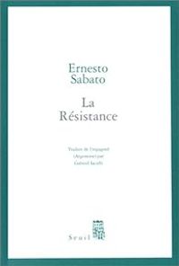 Ernesto Sabato - La Résistance