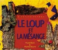 Couverture du livre Le Loup et la mésange - Muriel Bloch - Martine Bourre