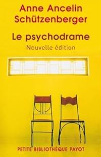 Anne Ancelin Schutzenberger - Le psychodrame