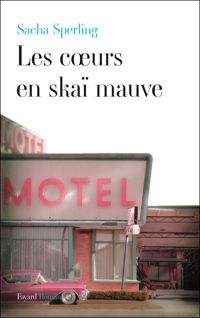 Couverture du livre Les coeurs en skaï mauve - Sacha Sperling