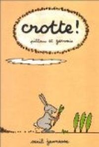 Couverture du livre Crotte ! - Francesco Pittau - Bernadette Gervais