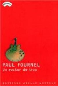 Paul Fournel - Un rocker de trop