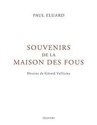 Couverture du livre Souvenirs de la maison des fous - Paul Luard