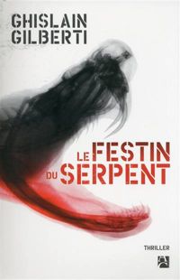 Ghislain Gilberti - Le festin du serpent