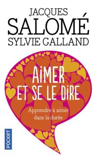 Couverture du livre Aimer et se le dire - Jacques Salome - Sylvie Galland