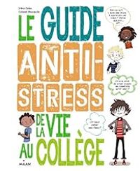 Couverture du livre Guide antistress de la vie au collège - Colonel Moutarde - Irene Colas