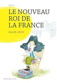 Gilles Abier - Le nouveau roi de la France