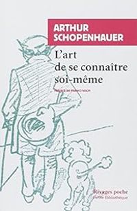 Arthur Schopenhauer - L'art de se connaître soi-même